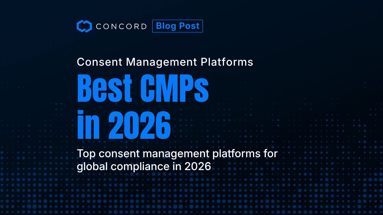 Best Consent Management Platforms (CMPs) & Cookie Consent Tools for Global Privacy Management & Compliance in 2026