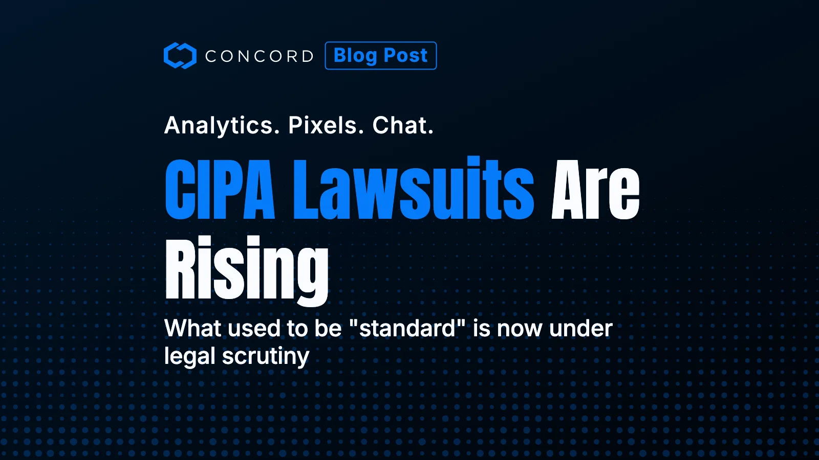 CIPA & Consumer Data Privacy: 2026 California Invasion of Privacy Act Guide