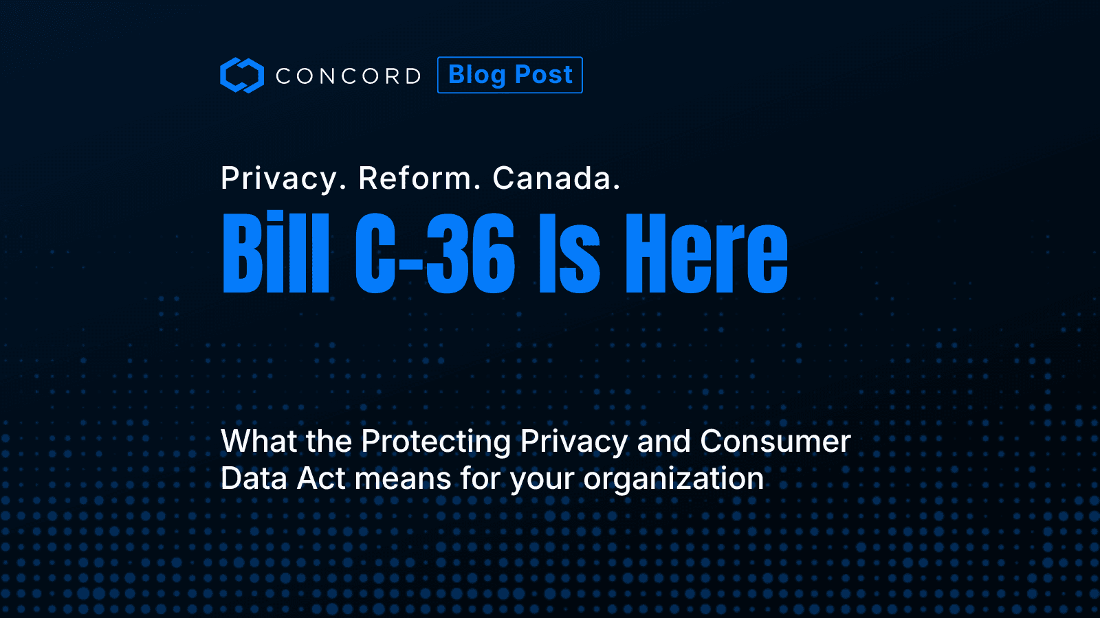 Canada's Bill C-36: What the Protecting Privacy and Consumer Data Act Means for Organizations