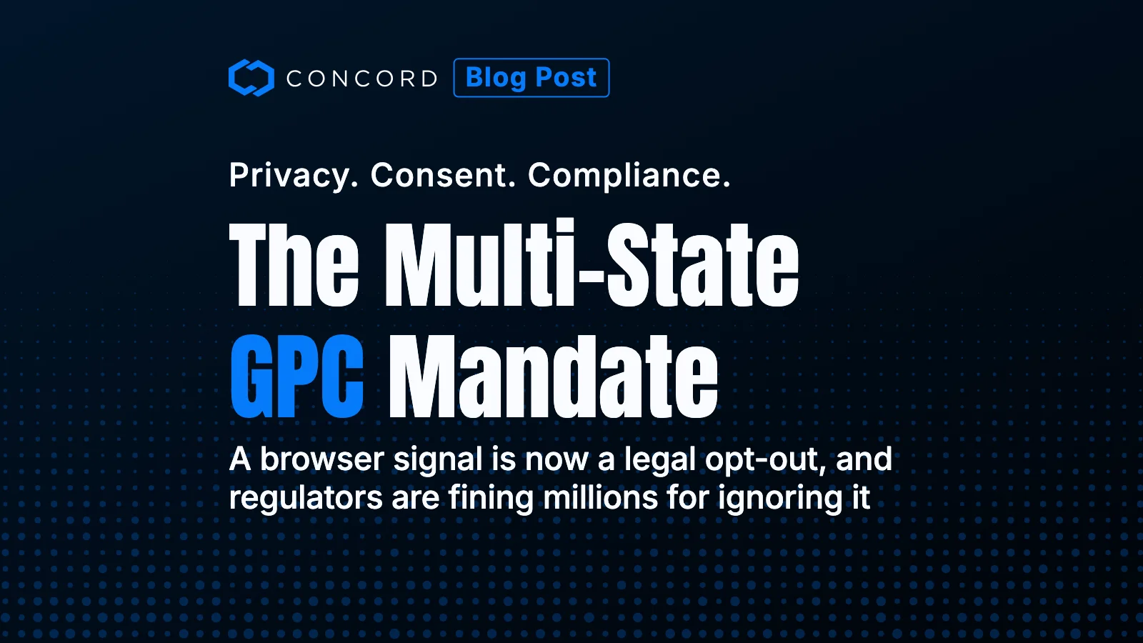 Global Privacy Control (GPC): The Multi-State Mandate