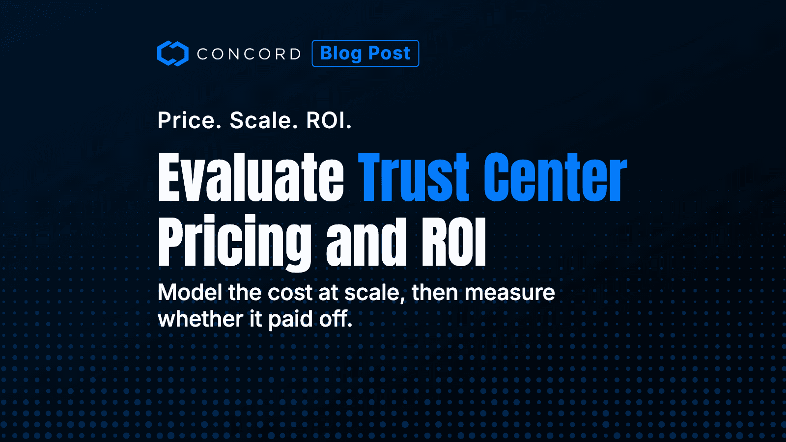 How to Evaluate Trust Center Pricing and ROI