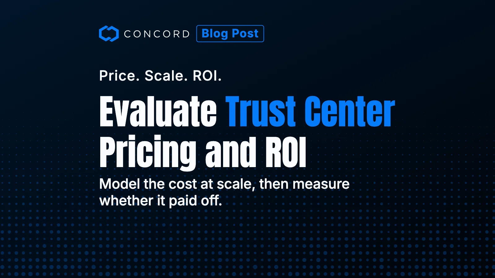 How to Evaluate Trust Center Pricing and ROI