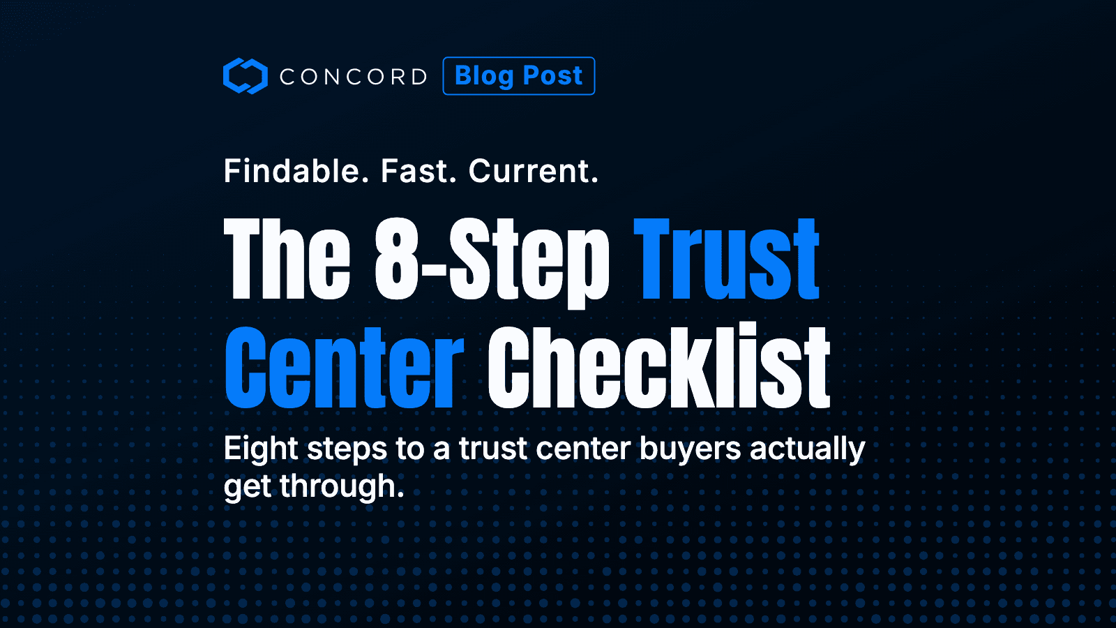 The Trust Center Checklist: 8 Steps from Security Bottleneck to Deal Accelerator