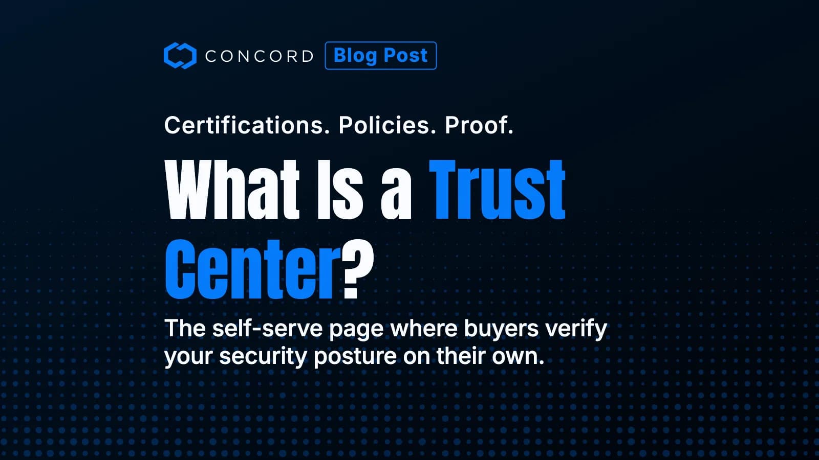 What Is a Trust Center (and Why Every B2B Company Needs One in 2026)