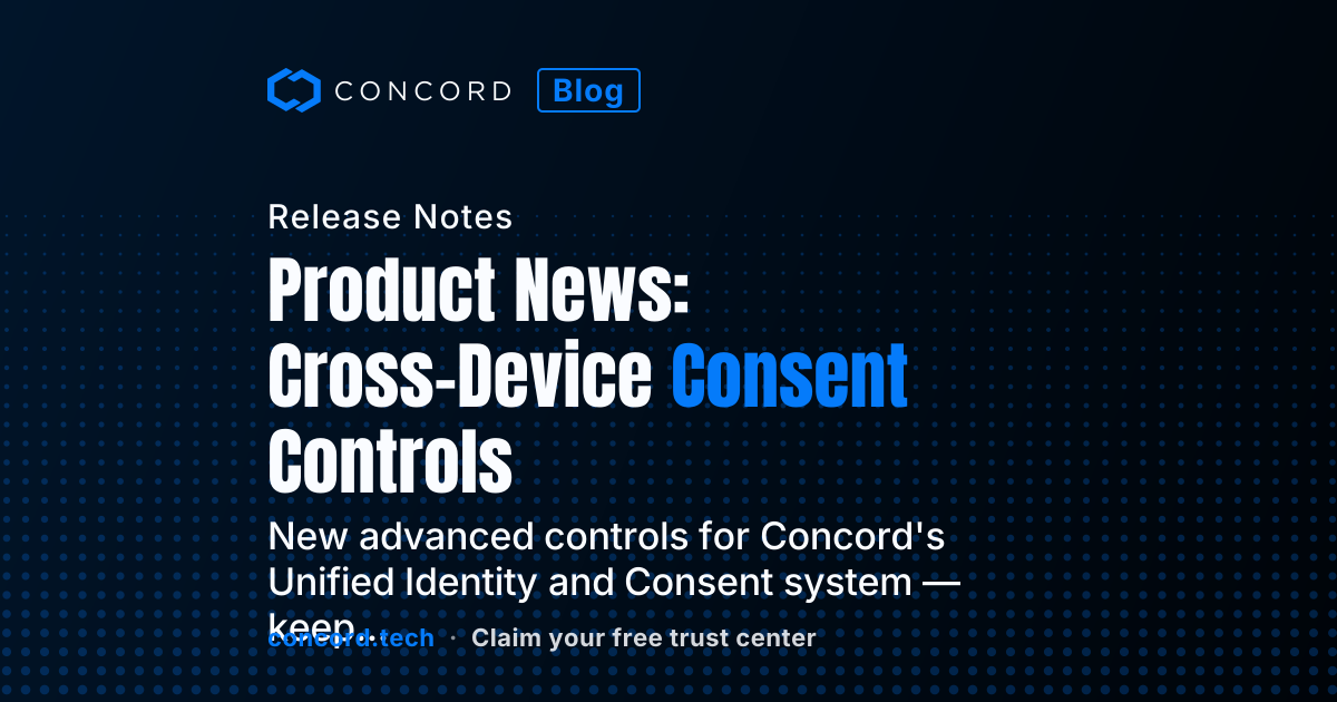 Product News: Advanced Cross-Device Consent Controls
