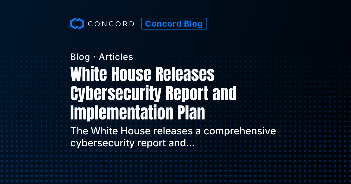 White House Releases Cybersecurity Report and Implementation Plan