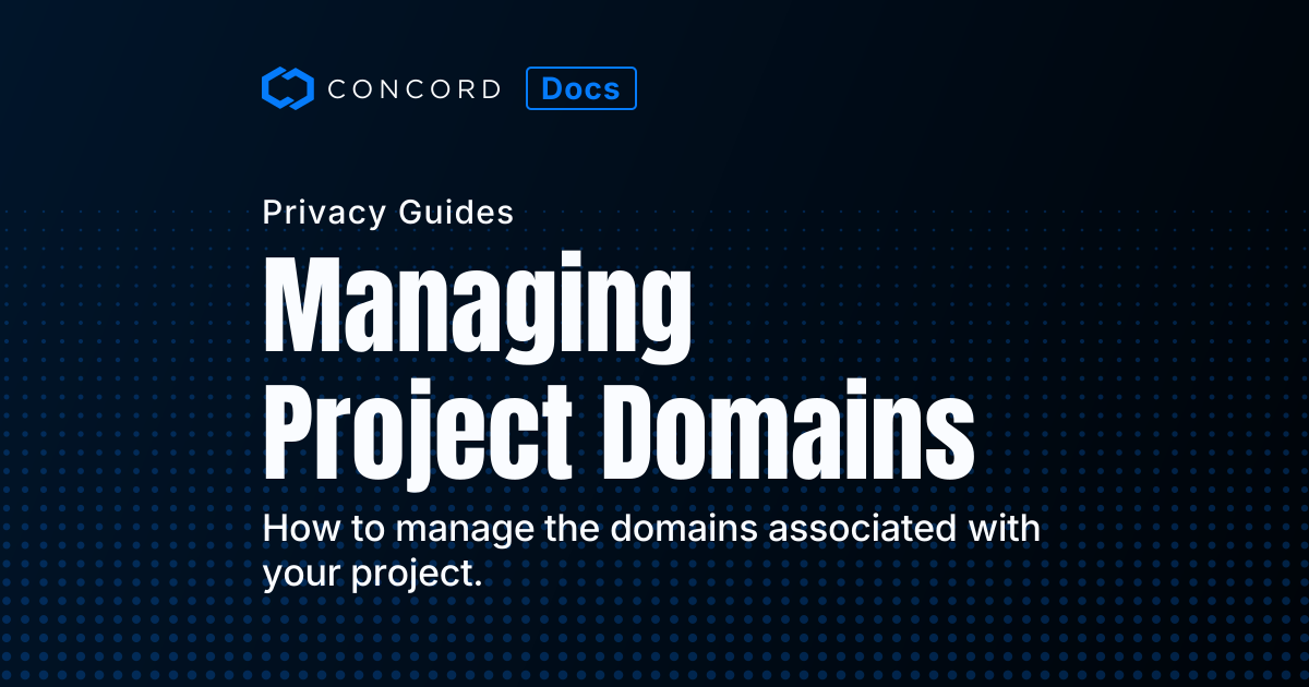 Managing Project Domains | Concord