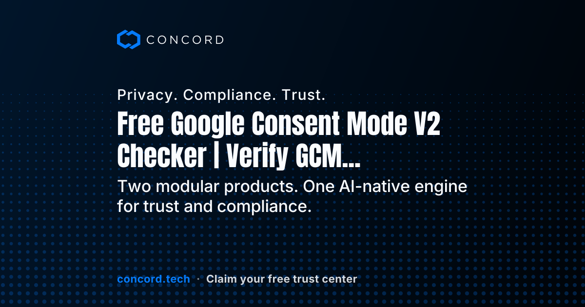 Free Google Consent Mode V2 Checker | Verify GCM Implementation | Concord